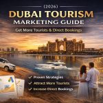 Dubai Tourism Marketing Guide 2026